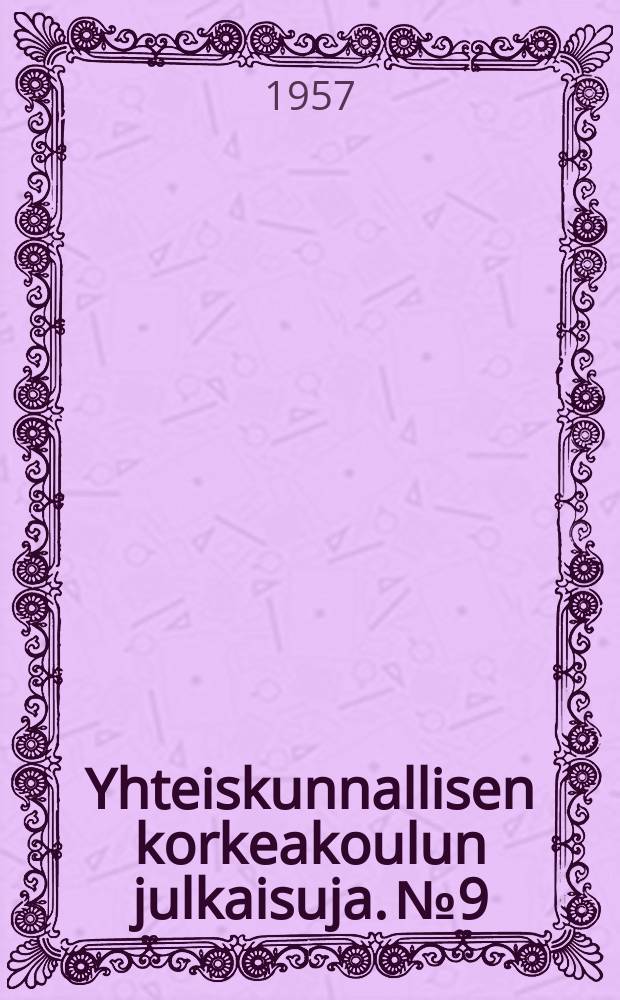 Yhteiskunnallisen korkeakoulun julkaisuja. №9 : Kunnallistiedon opas