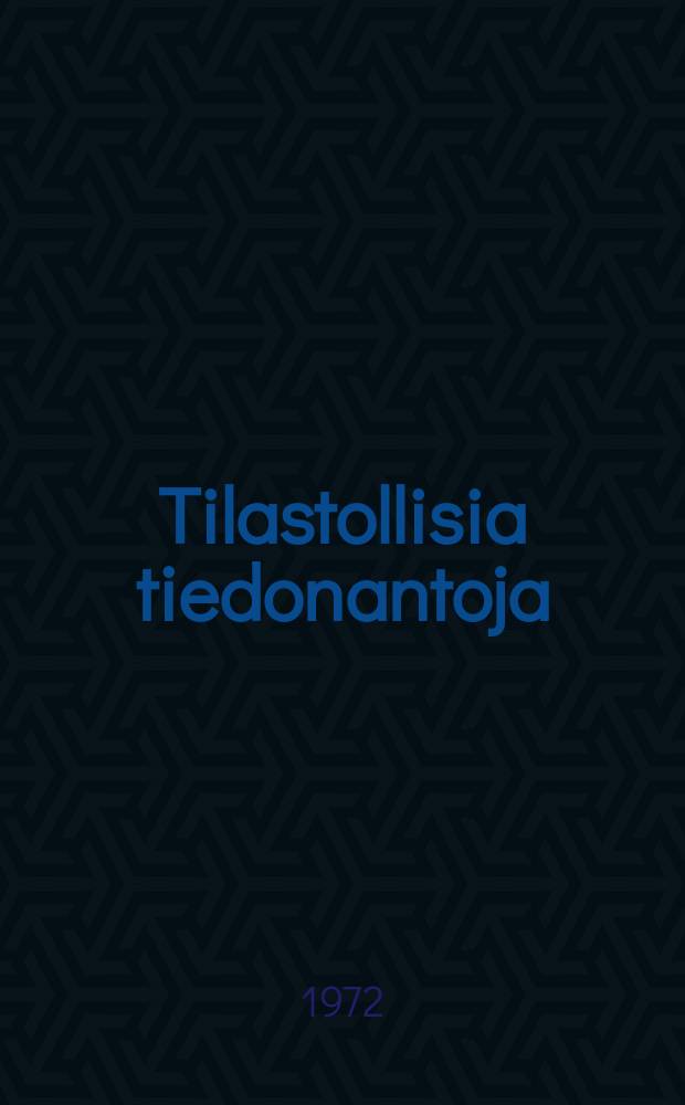 Tilastollisia tiedonantoja : Julkaissut Tilastollinen päätoimisto. Ympäristötilasto