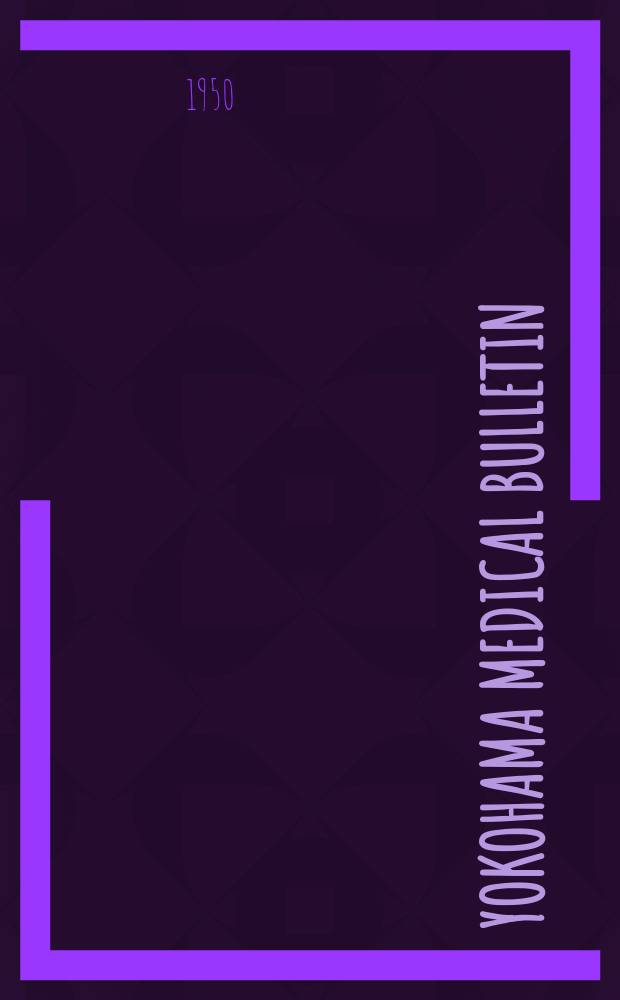 Yokohama medical bulletin : Publ. by Yokohama univ. school of medicine