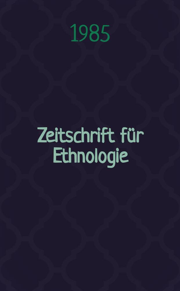 Zeitschrift für Ethnologie : Organ der Berliner Gesellschaft für Anthropologie, Ethnologie und Urgeschichte. Bd.17