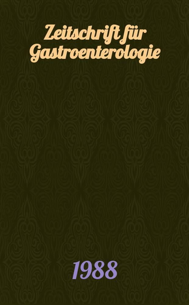 Zeitschrift für Gastroenterologie : Klinik und Praxis der Verdauungskrankheiten. Bd.26, H.1