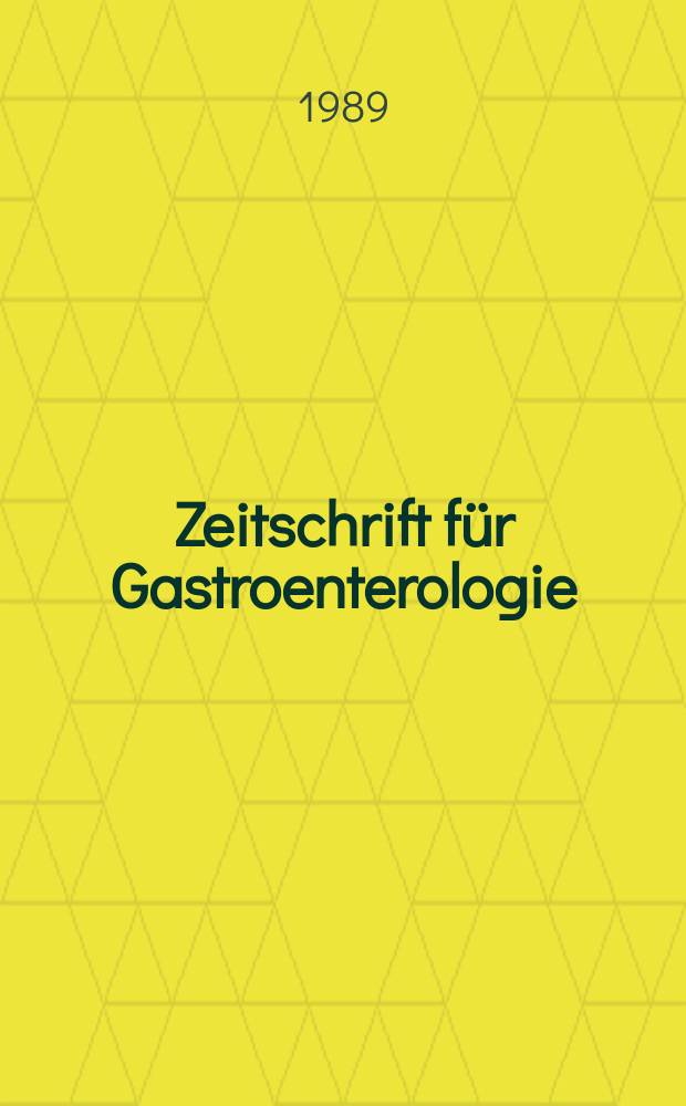 Zeitschrift für Gastroenterologie : Klinik und Praxis der Verdauungskrankheiten. Bd.27, H.12