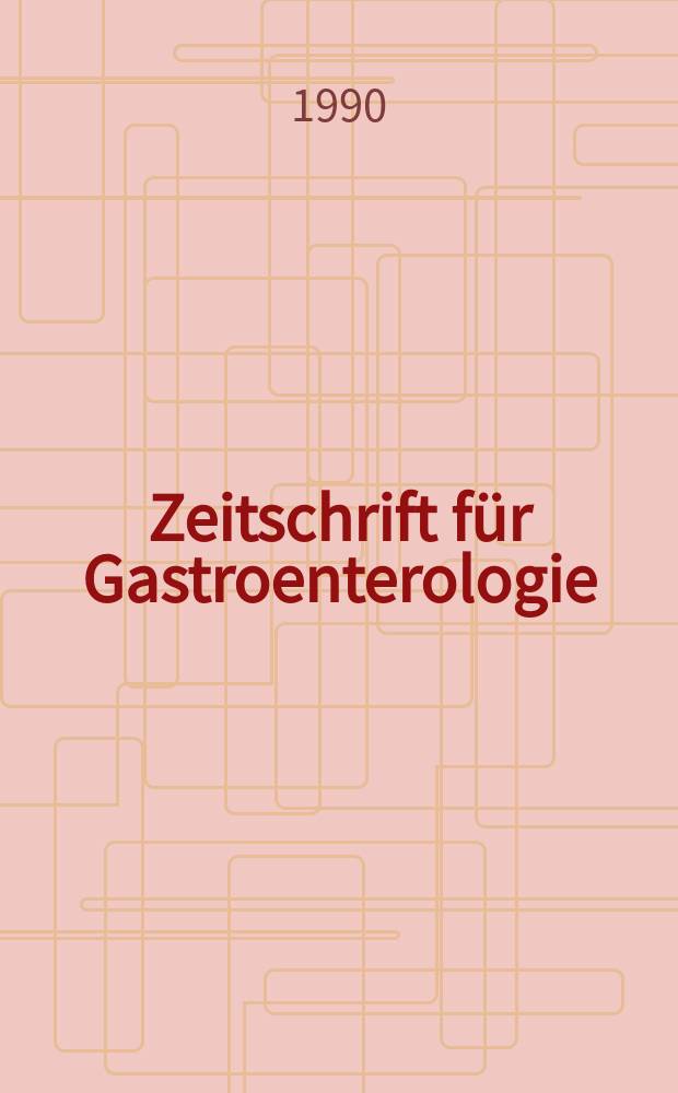 Zeitschrift für Gastroenterologie : Klinik und Praxis der Verdauungskrankheiten. Bd.28, H.4