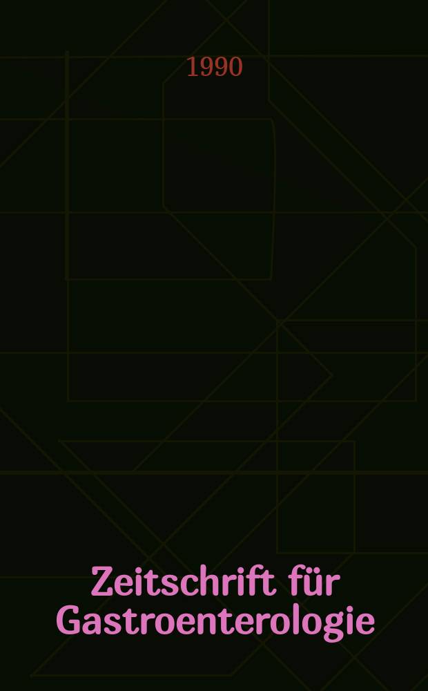 Zeitschrift für Gastroenterologie : Klinik und Praxis der Verdauungskrankheiten. Bd.28, H.10