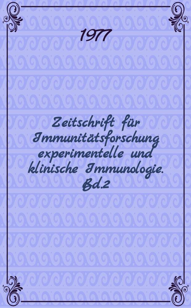 Zeitschrift für Immunitätsforschung experimentelle und klinische Immunologie. Bd.2 : Immunologische Aspekte der Entzündungsreaktion