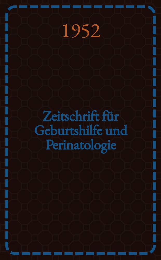 Zeitschrift für Geburtshilfe und Perinatologie : Vormals "Zeitschrift für Geburtshilfe und Gynäkologie". Bd.137, H.3