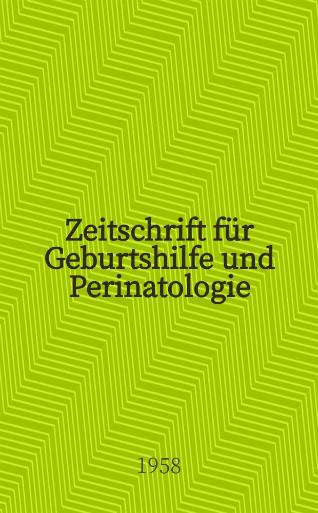 Zeitschrift für Geburtshilfe und Perinatologie : Vormals "Zeitschrift für Geburtshilfe und Gynäkologie". Bd.150, H.2