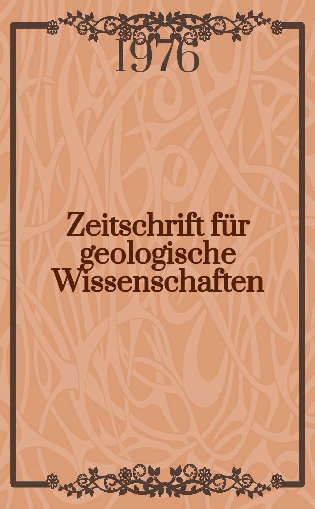 Zeitschrift für geologische Wissenschaften : Hrsg. vom Vorstand der Ges. für geol. Wiss. der DDR (GGW). Jg.4 1976, H.7 : XXV Internationaler geologischer Kongreß. Sydney. 1976