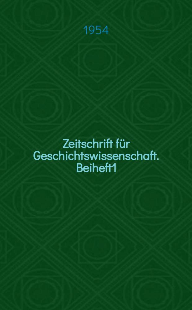 Zeitschrift für Geschichtswissenschaft. Beiheft1 : Beiträge zur Geschichte der Beziehungen zwischen dem deutschen Volk und den Völkern der Sowjetunion