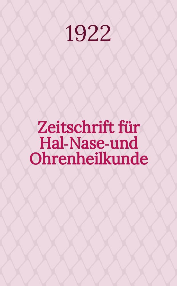 Zeitschrift für Hals- Nasen- und Ohrenheilkunde : Fortsetzung der Zeitschrift für Ohrenheilkunde und für die Krankheiten der Liftwege (Berg. von H.Knapp und S. Moos) : Sowie des Archivs für Laryngologie und Rhinologie. (Begr. von B. Frankel) : Organ der Gesellschaft deutscher Hals- Nasen- und Ohrenärzte