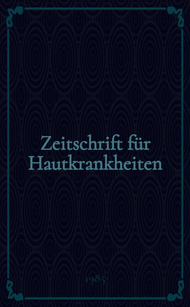 Zeitschrift f&uuml;r Hautkrankheiten : Vormals Zeitschrift f&uuml;r Haut - und Geschlechtskrankheiten. Bd.60, H.16