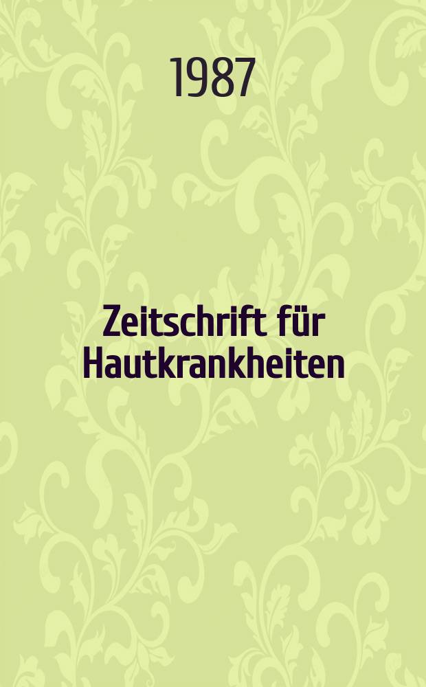 Zeitschrift f&uuml;r Hautkrankheiten : Vormals Zeitschrift f&uuml;r Haut - und Geschlechtskrankheiten. Bd.62, H.4