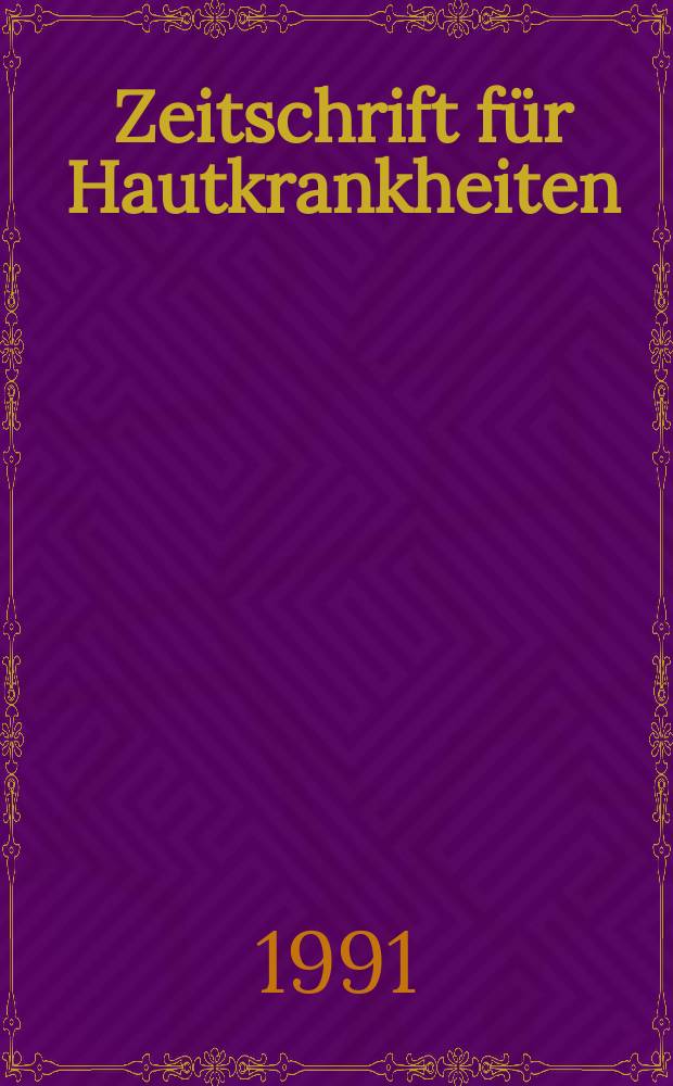 Zeitschrift für Hautkrankheiten : Vormals Zeitschrift für Haut - und Geschlechtskrankheiten. Bd.66, H.1