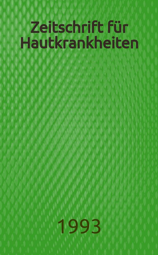Zeitschrift f&uuml;r Hautkrankheiten : Vormals Zeitschrift f&uuml;r Haut - und Geschlechtskrankheiten. Bd.68, H.9