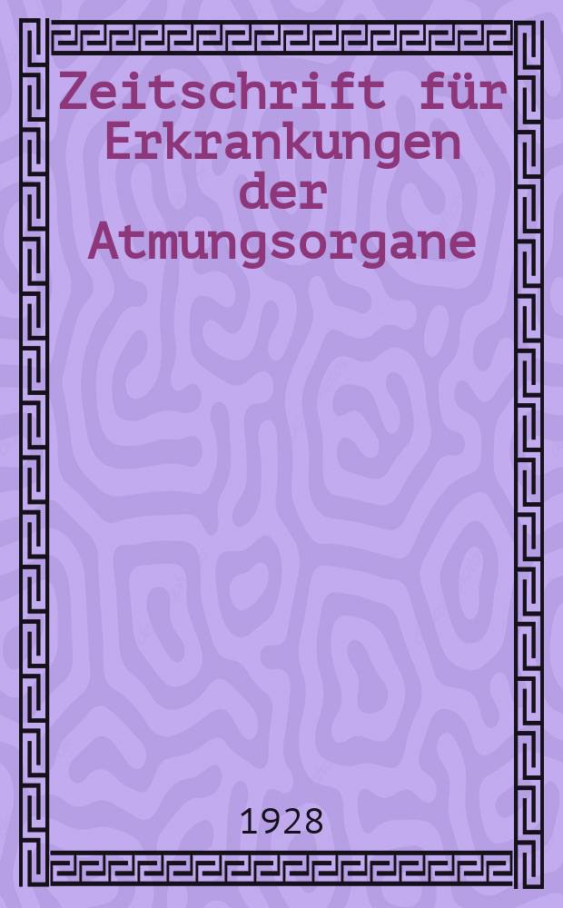 Zeitschrift f&uuml;r Erkrankungen der Atmungsorgane : Mit Folia bronchologica Hervorgegangen aus Zeitschrift f&uuml;r Tuberkulose und Erkrankungen der Thoraxorgane. Bd.51, H.7 : Bericht der Verhandlungen der Deutschen Tuberkulose - Konferenz. Bad Wildbad, am 2 und 3 Juni 1928