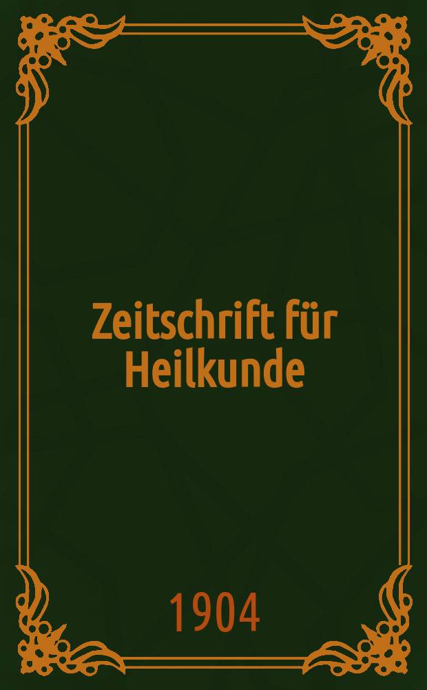 Zeitschrift für Heilkunde : als Fortsetzung der Prager Vierteljahrschrift für praktische Heilkunde. Bd.5(25)