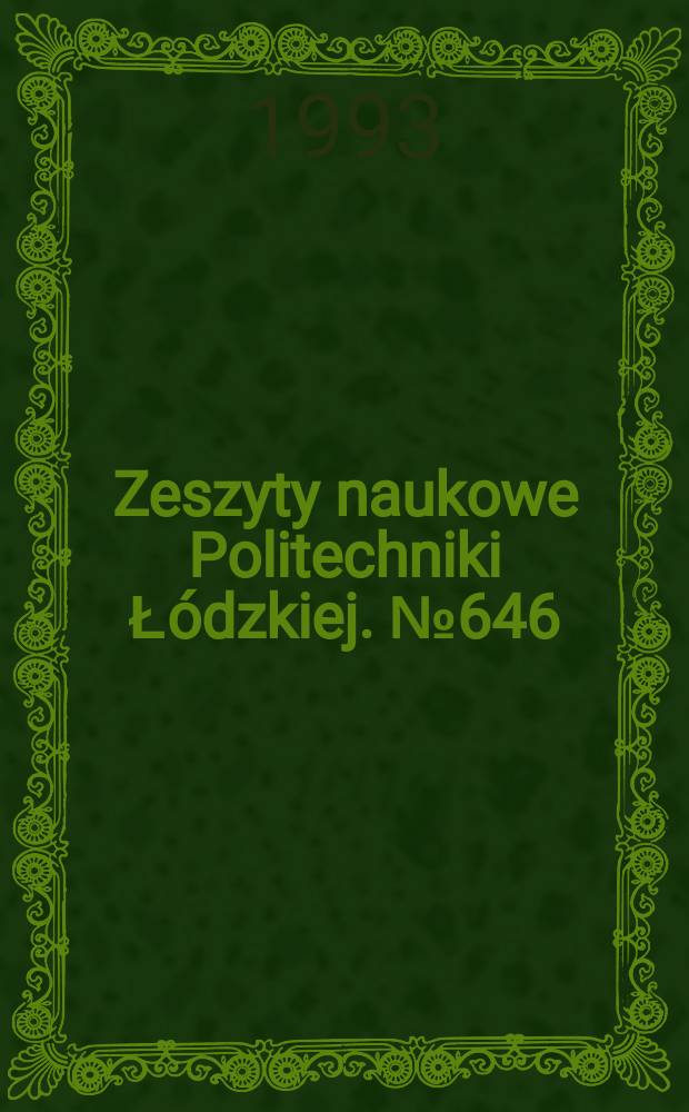 Zeszyty naukowe Politechniki Łódzkiej. №646