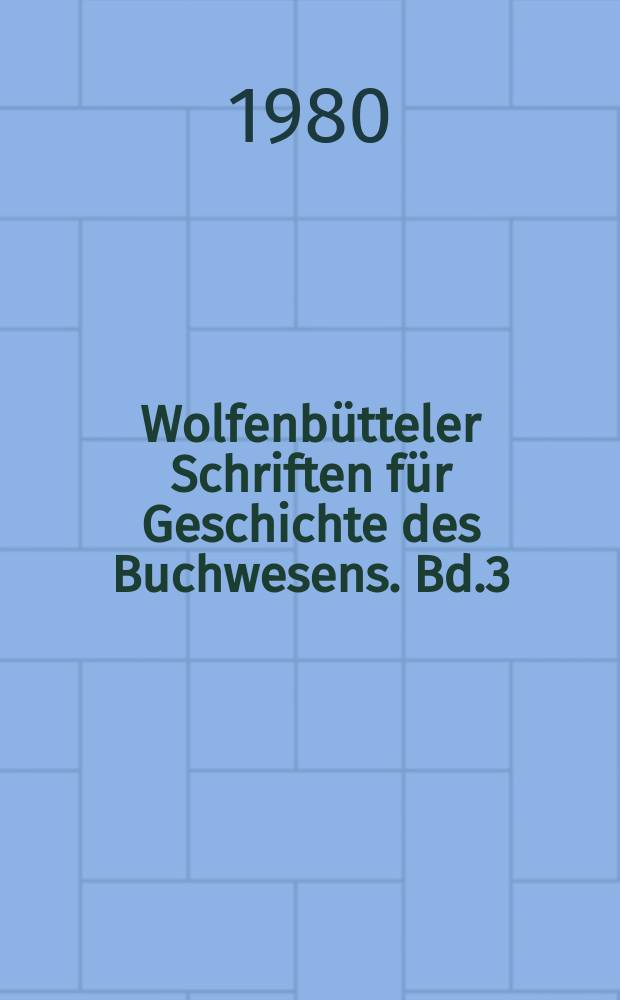 Wolfenbütteler Schriften für Geschichte des Buchwesens. Bd.3 : Die Leihbibliothek als Institution des ...
