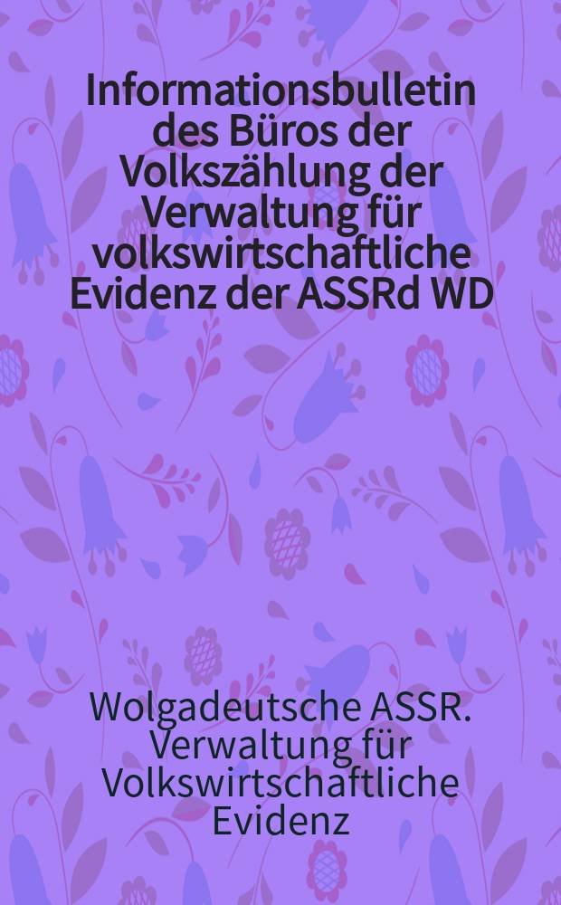 Informationsbulletin des Büros der Volkszählung der Verwaltung für volkswirtschaftliche Evidenz der ASSRd WD