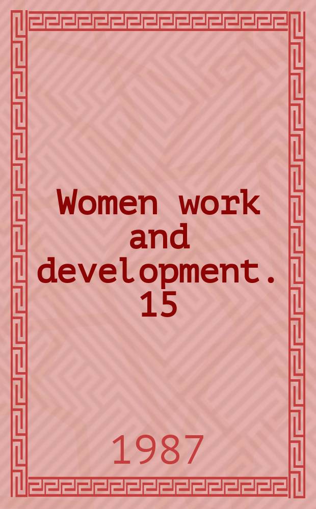 Women work and development. 15 : Women carpet weavers in rural Turkey