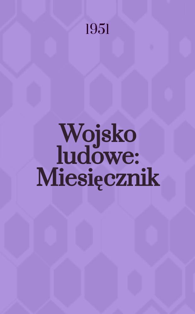 Wojsko ludowe : Miesięcznik : Głównego zarządu politycznego Wojska polskiego