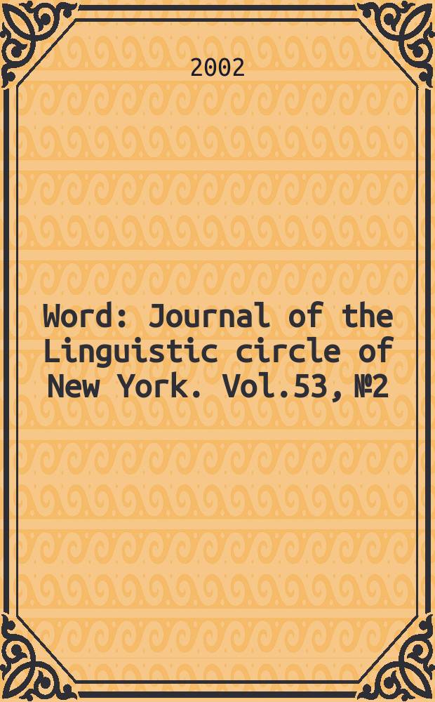 Word : Journal of the Linguistic circle of New York. Vol.53, №2