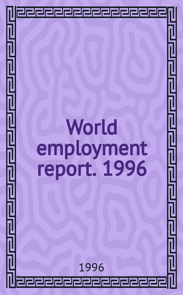 World employment report. 1996/1997 : National policies in a global context