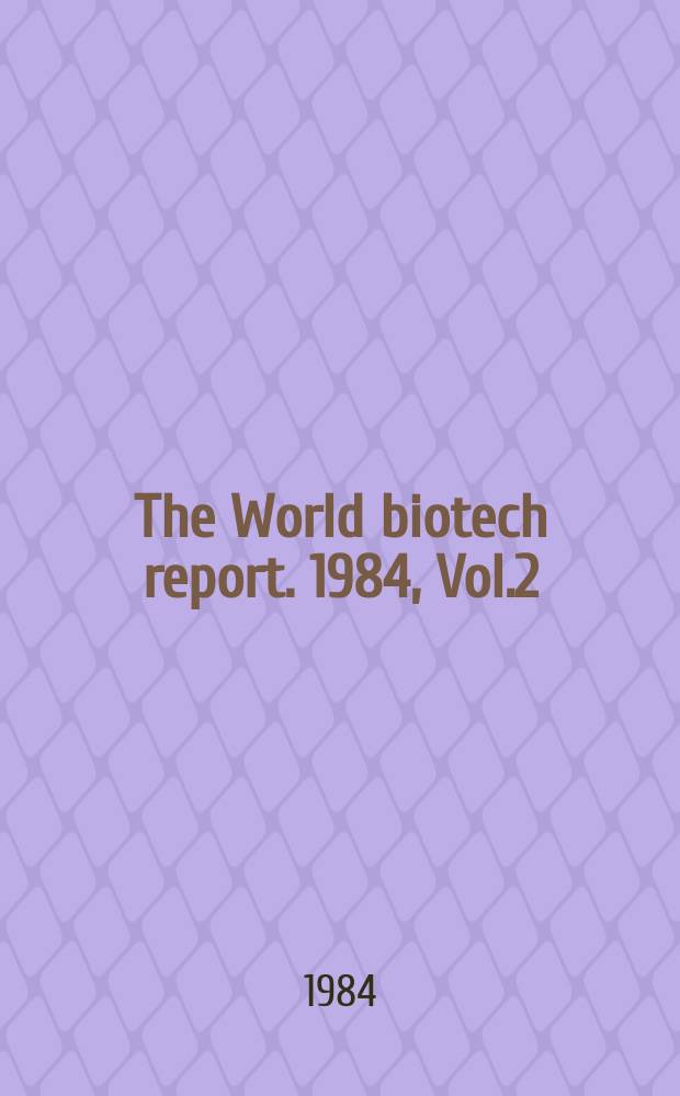 The World biotech report. 1984, Vol.2 : (USA)