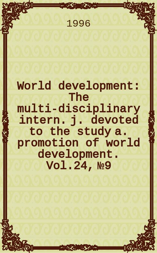 World development : The multi-disciplinary intern. j. devoted to the study a. promotion of world development. Vol.24, №9 : Implementing policy change