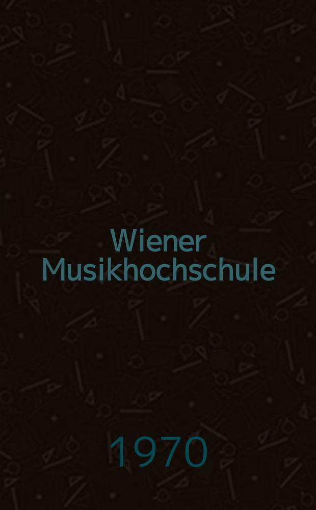 Wiener Musikhochschule : Publikationen der Wiener Musikhochschule. Bd.4 : Beethoven Almanach 1970
