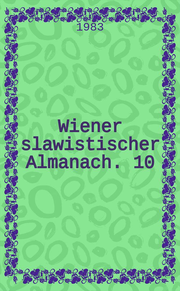 Wiener slawistischer Almanach. 10 : Erzahlout der Kroaten aus Stinatz im südlichen Burgenland
