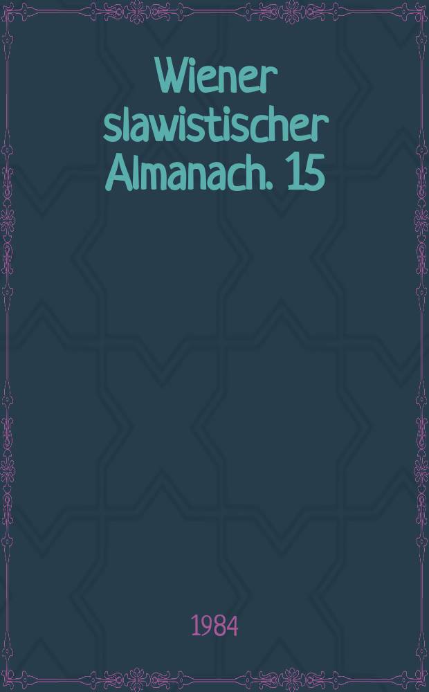 Wiener slawistischer Almanach. 15 : Гумилевские чтения