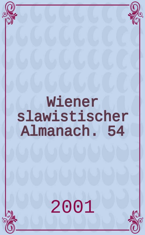 Wiener slawistischer Almanach. 54 : Kultur. Sprache. Ökonomie
