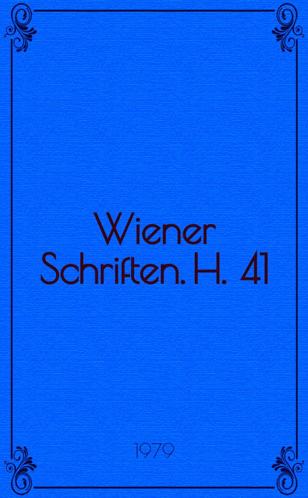 Wiener Schriften. H. 41