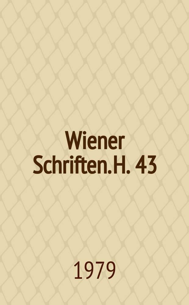 Wiener Schriften. H. 43
