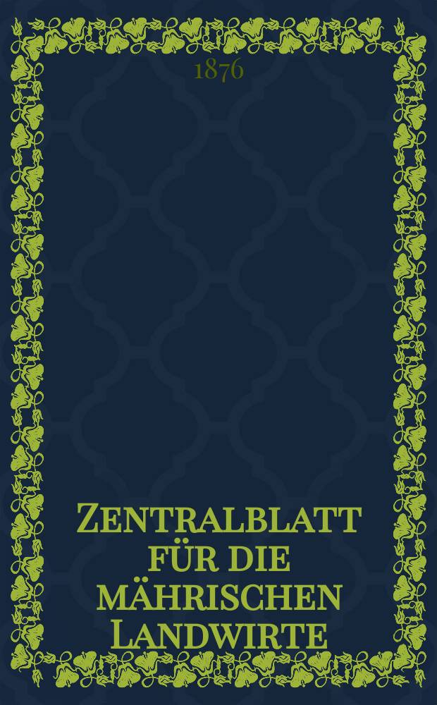Zentralblatt für die mährischen Landwirte : Organ der k.k. Mährischen Landwirtschaftsgesellschaft. Jg.56 1876, №23