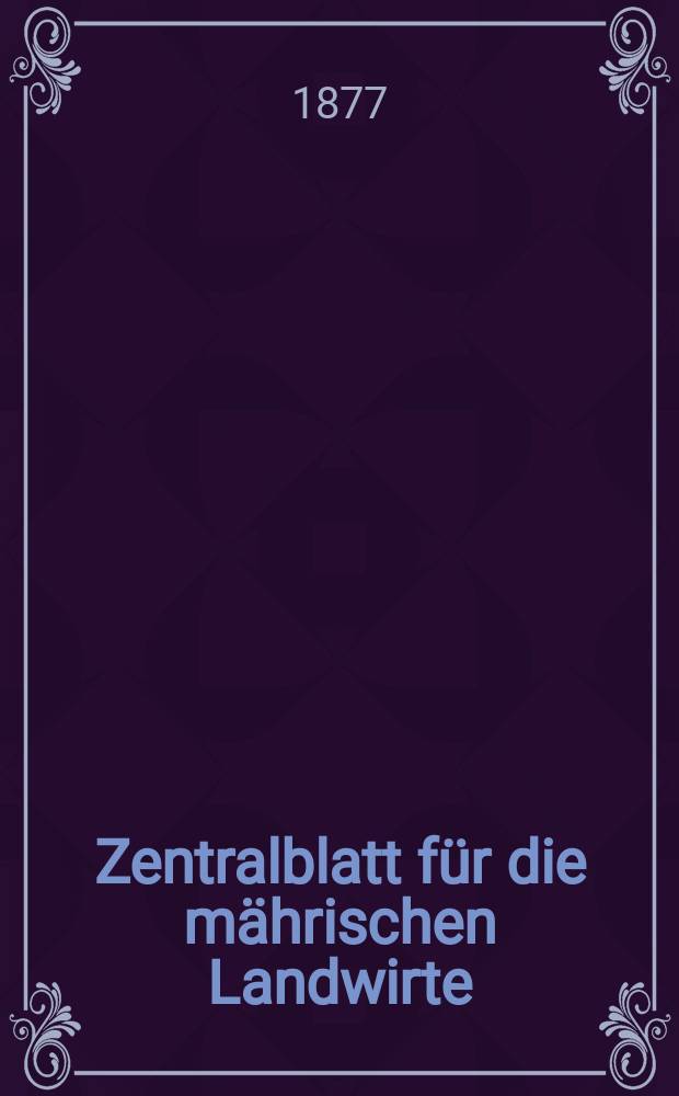 Zentralblatt für die mährischen Landwirte : Organ der k.k. Mährischen Landwirtschaftsgesellschaft. Jg.57 1877, №8