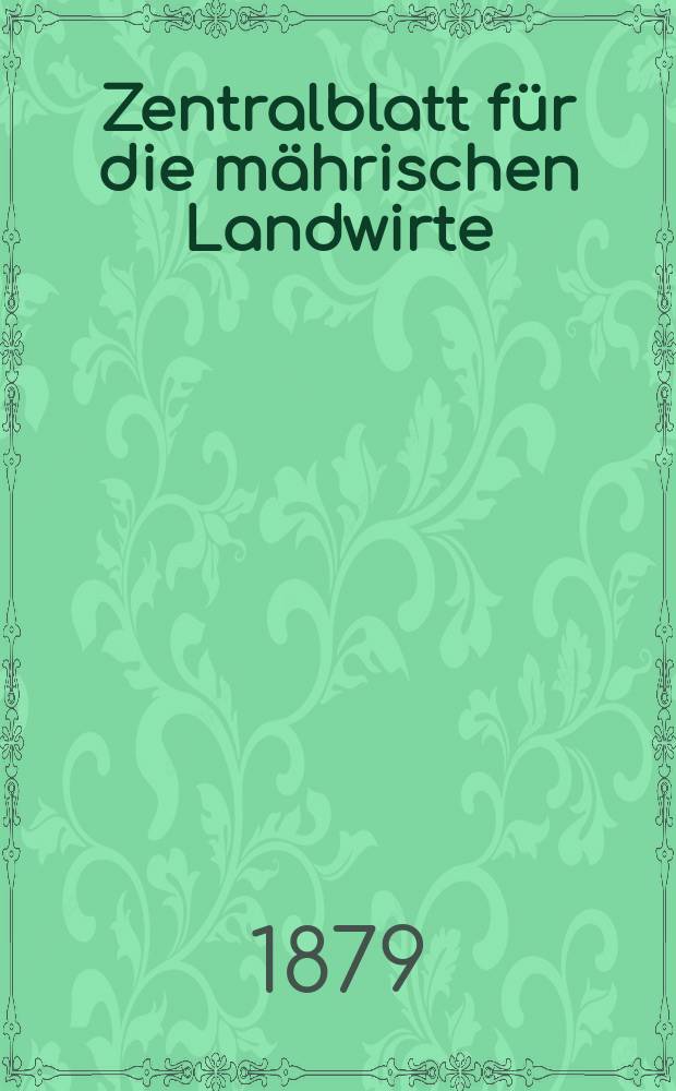 Zentralblatt für die mährischen Landwirte : Organ der k.k. Mährischen Landwirtschaftsgesellschaft. Jg.59 1879, №8