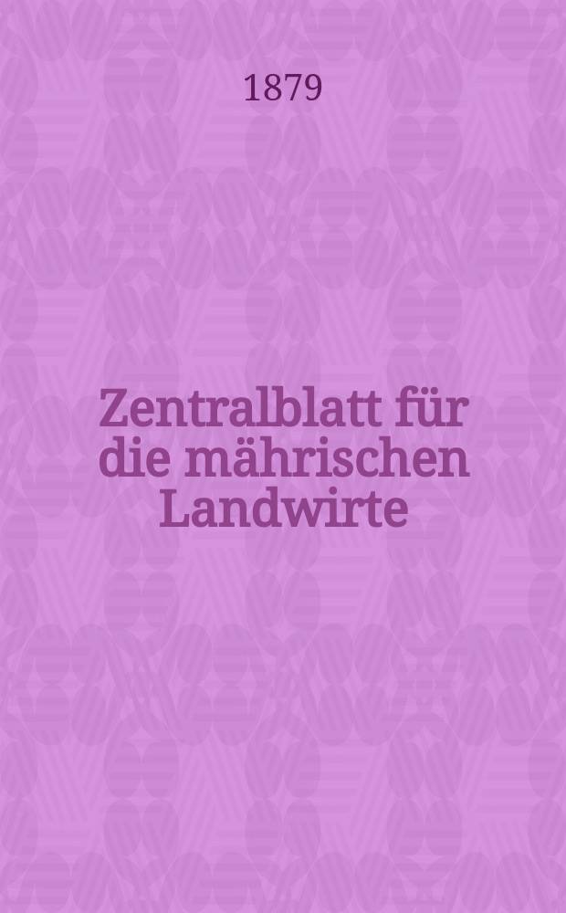 Zentralblatt f&uuml;r die m&auml;hrischen Landwirte : Organ der k.k. M&auml;hrischen Landwirtschaftsgesellschaft. Jg.59 1879, №35