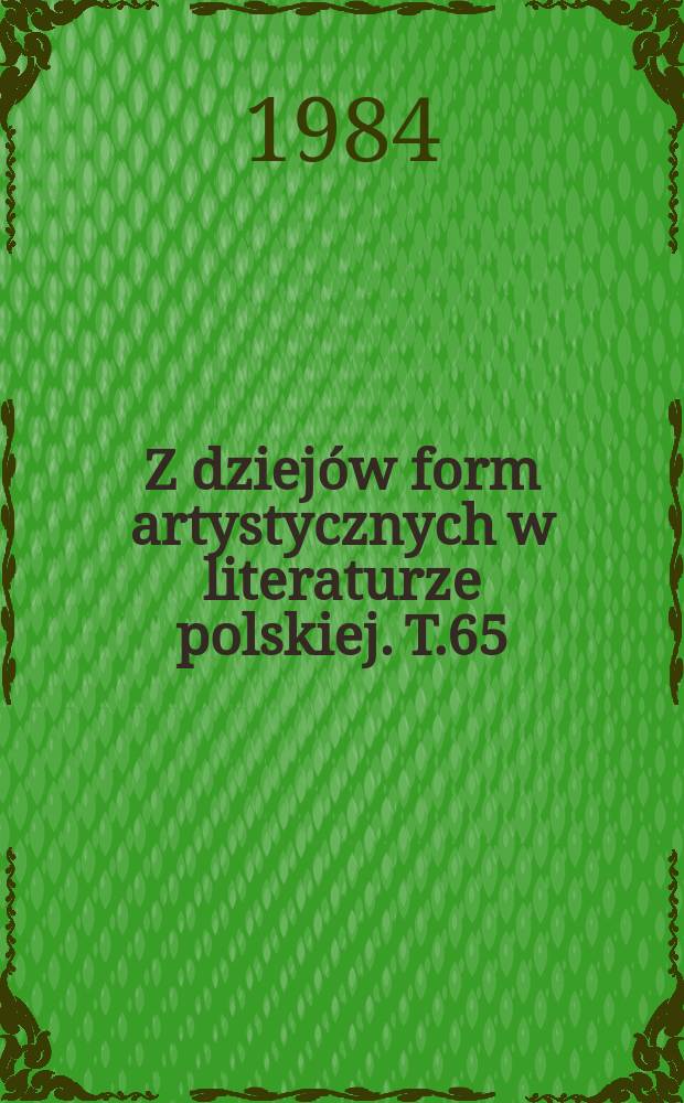 Z dziejów form artystycznych w literaturze polskiej. T.65 : Badania nad krytyką literacką