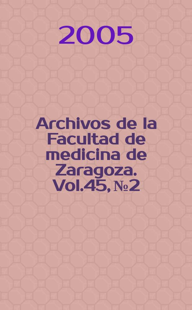 Archivos de la Facultad de medicina de Zaragoza. Vol.45, №2