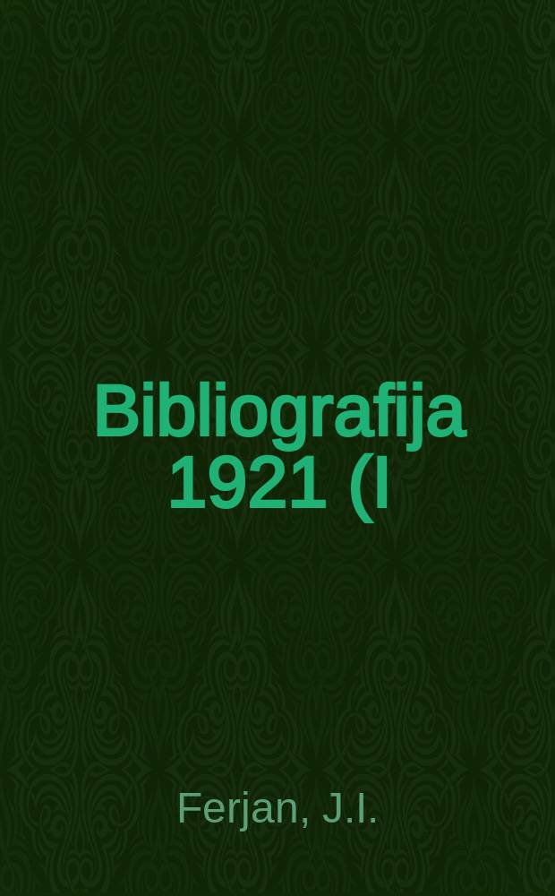 Bibliografija 1921 (I) - 1944 (XX) in nova vrsta 1951 (I) - 1991 (XXVII)