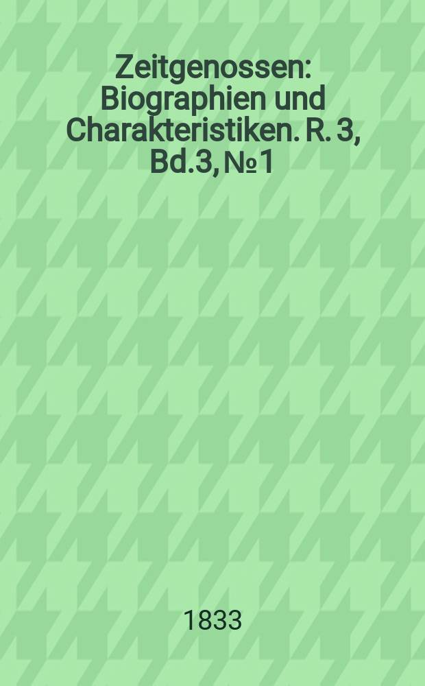 Zeitgenossen : Biographien und Charakteristiken. R. 3, Bd.3, №1/2(25/26)