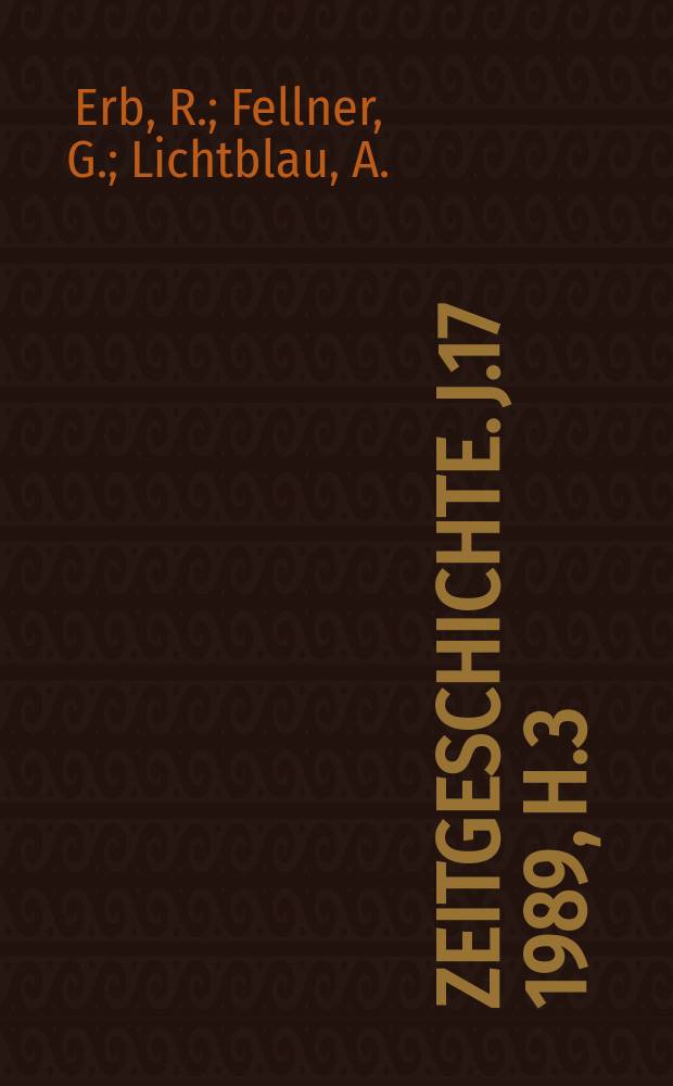 Zeitgeschichte. J.17 1989, H.3 : "Es hat nie einen jüdischen Ritualmord gegeben". Materialismus und Geschichtswissenschaft