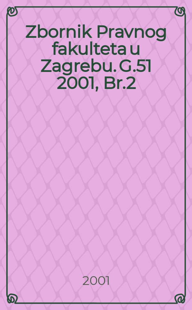 Zbornik Pravnog fakulteta u Zagrebu. G.51 2001, Br.2