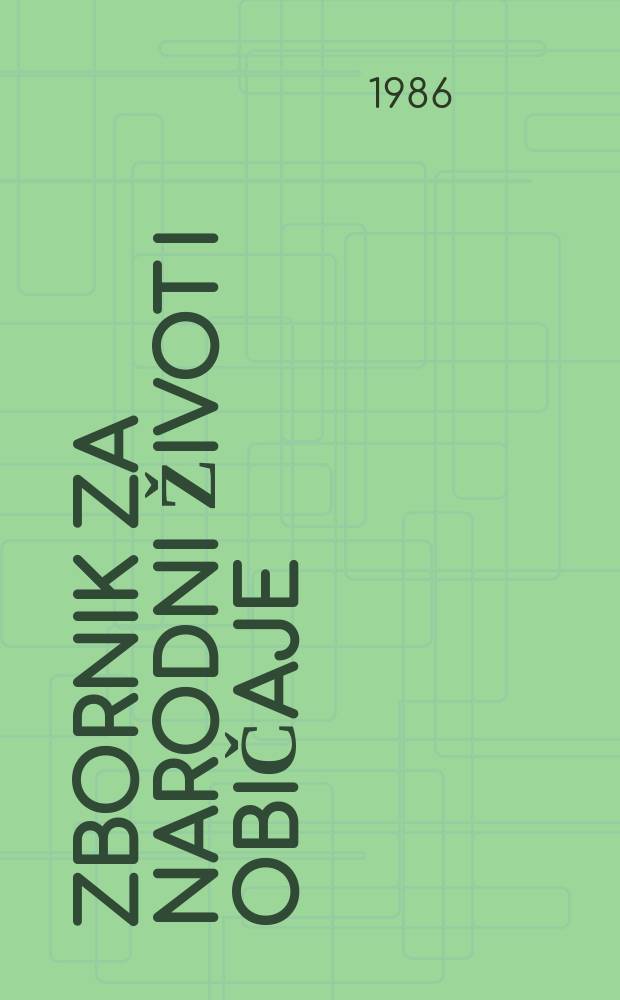 Zbornik za narodni život i običaje : na svijet izdaje Jugoslavenska akademija znanostii umjetnosti. Knj.50 : Narodni život i običaji bačkih ...