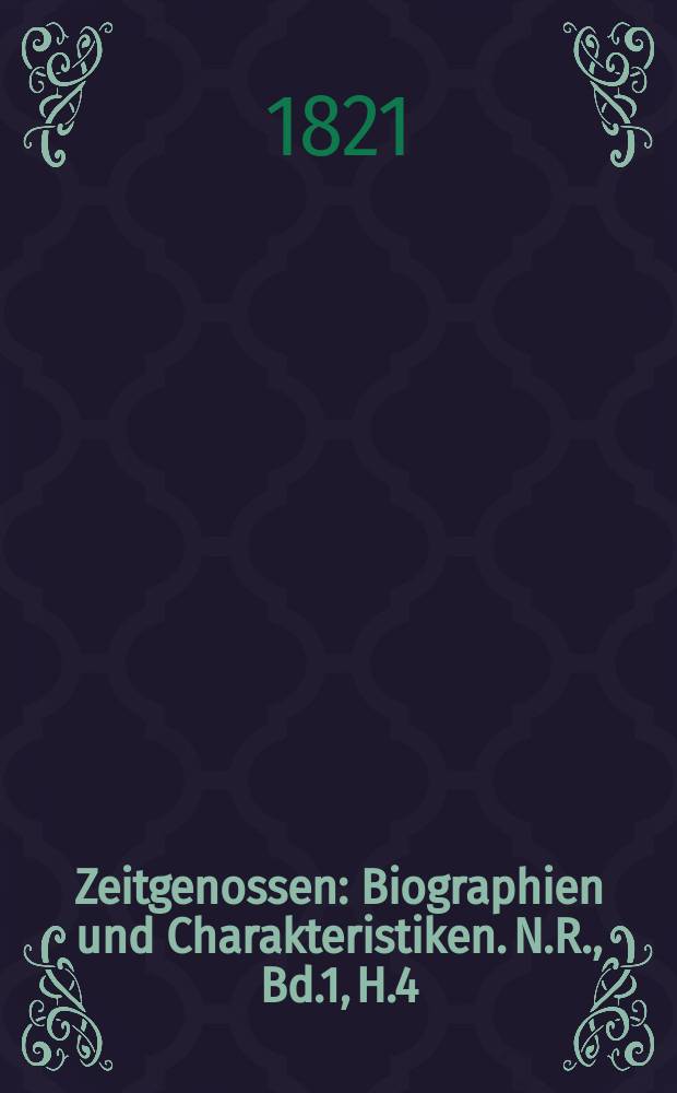 Zeitgenossen : Biographien und Charakteristiken. N.R., Bd.1, H.4