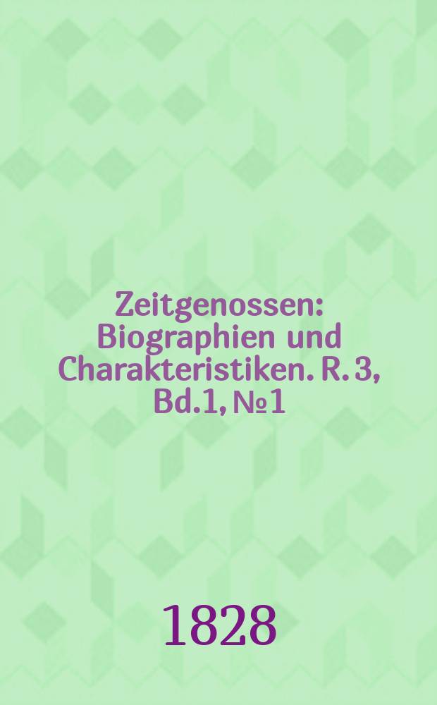 Zeitgenossen : Biographien und Charakteristiken. R. 3, Bd.1, №1