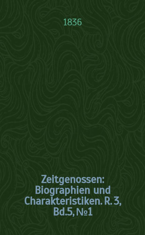 Zeitgenossen : Biographien und Charakteristiken. R. 3, Bd.5, №1/2(33/34)