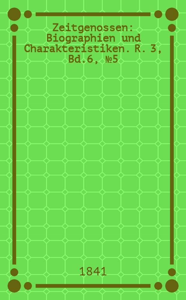 Zeitgenossen : Biographien und Charakteristiken. R. 3, Bd.6, №5(45)